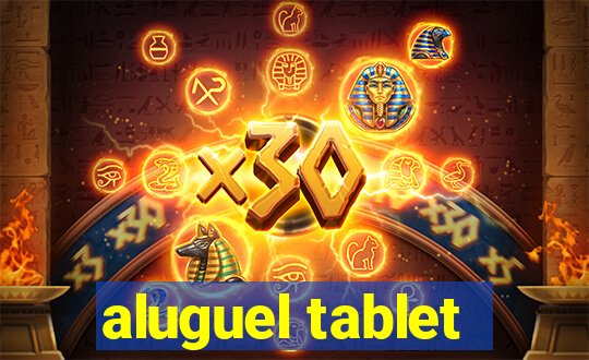 aluguel tablet